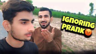 IGNORING PRANK WITH FREIND | Ghussa Kr Gya Yrr|  Mehran Mazhar