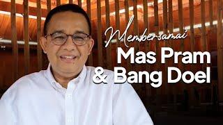 Membersamai Mas Pram dan Bang Doel