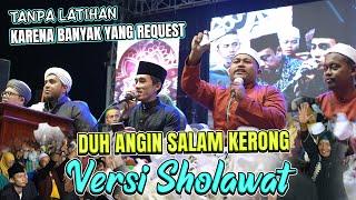 KARENA BANYAK YANG REQUEST KARENA LAGI VIRAL " DUH ANGIN SALAM KERONG VERSI SHOLAWAT "