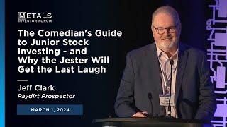 "The Comedian's Guide to Junior Stock..." Jeff Clark presents at Metals Investor Forum | Toronto