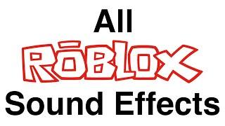 All ROBLOX Sound Effects (2006-2021)