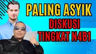 LEBIH ASYIK !! DISKUSI TINGKAT N4B1