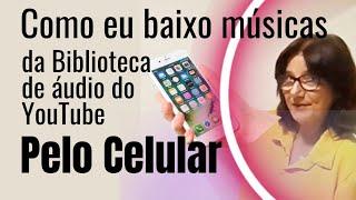 Como Baixar Música da Biblioteca de Áudio do YouTube pelo Celular para vídeos do YouTube