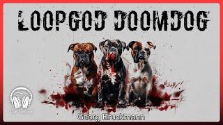 Loopgod / Doomdog (Georg Bruckmann) | Komplettes Mystery Thriller Hörbuch