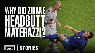 Why did Zidane headbutt Materazzi in the World Cup 2006 final?