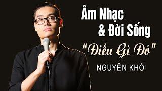 Nguyên Khôi - MMG "Âm Nhạc & Đời Sống" Season 2 | Episode 8 “Điều Gì Đó”