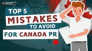 Top 5 Mistakes to Avoid While Filing Your Canada PR Application | Get Canada PR from India