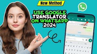 How to use google translator on whatsapp 2024