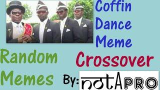 Random Memes | Coffin Dance meme | Notapro