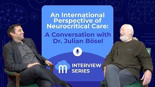 An International Perspective of Neurocritical Care: A Conversation with Dr. Julian Bösel