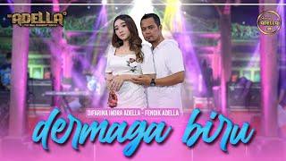 DERMAGA BIRU - Difarina Indra Adella ft. Fendik Adella - OM ADELLA