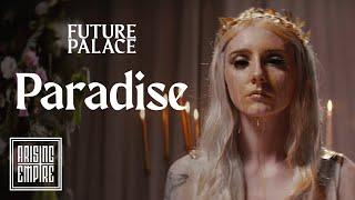 FUTURE PALACE - Paradise (OFFICIAL VIDEO)