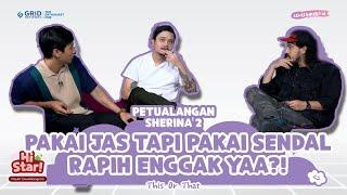 PAKAI JAS TAPI PAKAI SENDAL RAPIH ENGGAK YAA?! - Petualangan Sherina 2 - This or That