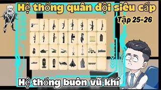 Hệ thống quân đội siêu cấp | Tập 25-26 | Gấu xám vietsub