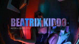 Aeon x Ζερό 25 52 - Beatrix Kiddo (Official Music Video)