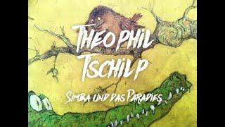 Theophil Tschilp #2 - Simba und das Paradies