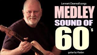 Medley Sound Of 60`s - Guitar by Vladan / Lennart Clearwall song