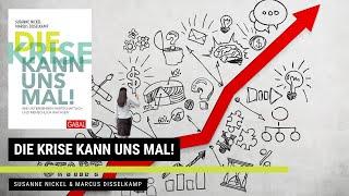 Die Krise kann uns mal! - Susanne Nickel & Marcus Disselkamp | Zusammenfassung | LESESNACK