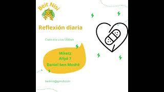 Reflexion diaria, Miketz, aliya 7