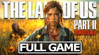 THE LAST OF US 2 REMASTERED Full Gameplay Walkthrough / No Commentary【FULL GAME】4K 60FPS UHD