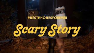 #BestPhonesForever: Scary Story