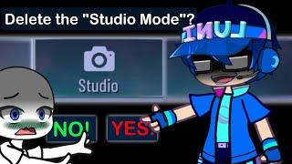 If Luni Delete The "Studio Mode" in Gacha Club: 
