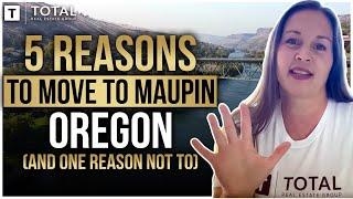 Top 5 Reasons to Move to Maupin, Oregon