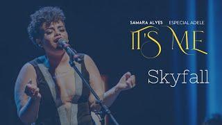 Skyfall - Samara Alves - It's Me - Especial Adele