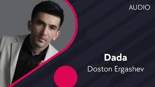 Doston Ergashev - Dada | Достон Эргашев - Дада (AUDIO)