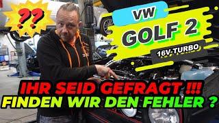 TURBO-GOCKEL - VW-GOLF 2-16V TURBO - IHR SEID GEFRAGT ! FINDEN WIR DEN FEHLER ? GEWINNSPIEL !!