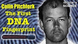 Colin Pitchfork: The Case That Led To A Forensic Breakthrough