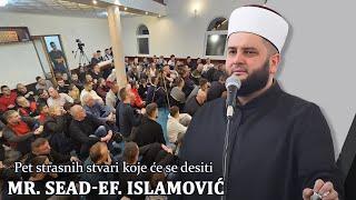 Pet strasnih stvari koje će se desiti ⁴ᵏmr Sead-ef. Islamović #dzemativanča