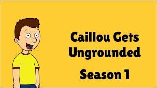 Caillou Gets Ungrounded: Season 1