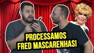 PROCESSAMOS FRED MASCARENHAS! (ft. Estevam Nabote)