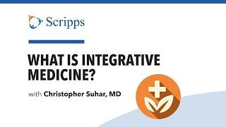 What Is Integrative Medicine? With Dr. Christopher Suhar | San Diego Health