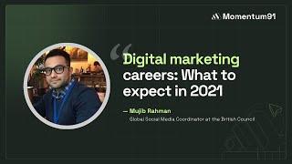 Digital Marketing as a Career in 2021 - Mujib Rahman | Momentum91