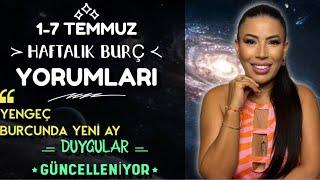 Nurcan Vecigün ile 1-7 Temmuz Haftalık Burç  Yorumları