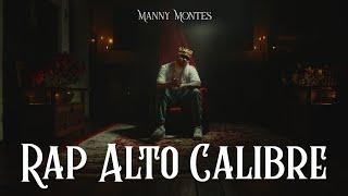  Rap ALTO CALIBRE  Manny Montes (Video Oficial)