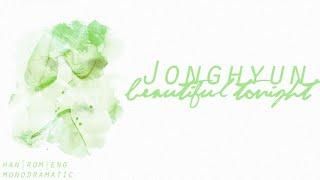 Jonghyun (종현) - Beautiful Tonight (시간이 늦었어) (Han|Rom|Eng)