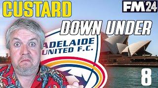 FM24 - CUSTARD DOWN UNDER - Adelaide United - NOW FOR THE PLAYOFFS - 8