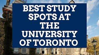 BEST STUDY SPOTS AT THE UNIVERSITY OF TORONTO | Cafes, Libraries & More!