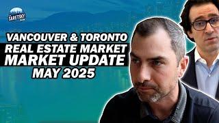 Vancouver & Toronto Real Estate Market Update May 2025