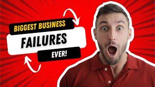 Top 10 BIGGEST Business FAILURES Ever