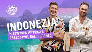 #3 Indonezja - Niezwykła wyprawa przez Jawę, Bali i Borneo