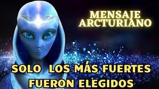 SOLO LOS MÁS FUERTES FUERON ELEGIDOS | Mensaje ARCTURIANO  La Gloria del Yo Soy #ascension