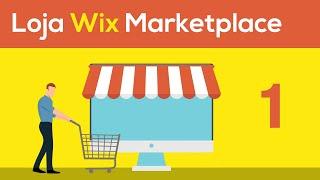 Parte 1 - FAZER DA LOJA WIX UM MARKETPLACE