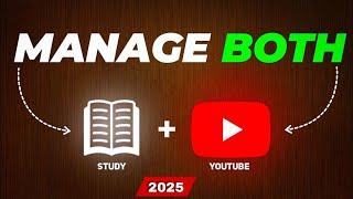 how to manage study with youtube in 2025 ??