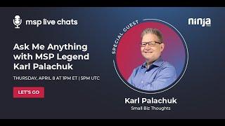 MSP Live Chat: Ask Me Anything with Karl Palachuk