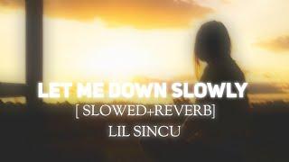 Let Me Down Slowly Slowed+Reverb ( Alec benjamin)