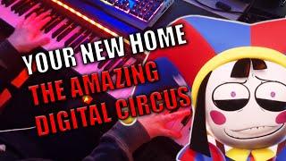 YOUR NEW HOME - The Amazing Digital Circus PIANO COVER